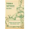 Robert Atkinson Designing an Apple Plantation with Notes on Sites, S (Tascabile)