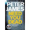 Peter James Need You Dead (Tascabile) Roy Grace