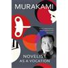 Haruki Murakami Novelist as a Vocation (Tascabile)
