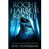 D W Ulsterman Roche Harbor Rogue (Tascabile) San Juan Islands Mystery