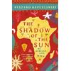 Ryszard Kapuscinski The Shadow of the Sun (Tascabile)