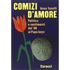 LE SFERE Comizi d'amore. Politica e sentimenti dal '68 ai Papa boys
