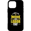 Labor Day USA Canada holiday worker Sept Custodia per iPhone 16 Pro Max Devo lavorare il Labor Day