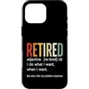 Retirement Life Designs Custodia per iPhone 16 Pro Max Definizione in pensione Faccio quello che voglio quando voglio
