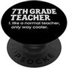 Matching Wholesome Teacher Appreciation Insegnante di settima elementare come un normale insegnante solo modo più fresco PopSockets PopGrip Adesivo