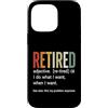 Retirement Life Designs Custodia per iPhone 14 Pro Max Definizione in pensione Faccio quello che voglio quando voglio