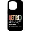 Retirement Life Designs Custodia per iPhone 15 Pro Definizione in pensione Faccio quello che voglio quando voglio