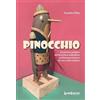 VARIA Pinocchio. Evoluzione grafica del burattino collodiano nell'interpretazione di 100 artisti italiani. Ediz. illustrata