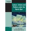 Mary Hilson Labour, Unions and Politics under the North Star (Tascabile)