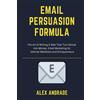 Alex Andrade E-Mail Persuasion Formula (Tascabile)