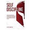Steve G Martin Self Discipline (Tascabile) Self Help Mastery
