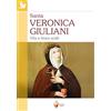 Editrice Shalom Santa Veronica Giuliani. Vita e brani scelti