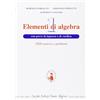 Dante Alighieri Elementi di algebra. Con prove di ingresso e verifica. Per le Scuole superiori (Vol. 1)