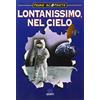 PRIME SCOPERTE Lontanissimo nel cielo