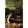 L. Starks-Estes Violence, Trauma, and Virtus in Shakespeare's (Copertina rigida)