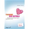 Dr. Albert Elli Training der Gefühle: Wie Sie sich hartnäckig weiger (Tascabile)