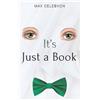 Max Celebnon It's Just a Book (Copertina rigida)