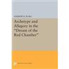 Andrew H. Plaks Archetype and Allegory in the Dream of the Red Chamb (Tascabile)