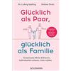 Prof. Dr. Ludwi Glücklich als Paar, glücklich als Familie: Die Bezie (Tascabile)