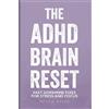 Patty R Adams The ADHD Brain Reset (Tascabile) Thriving with ADHD