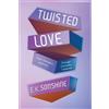 E K Sonshine Twisted Love (Tascabile)