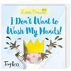 Tony Ross I Don't Want to Wash My Hands! (Libro di cartone) Little Princess