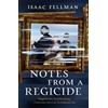 Isaac Fellman Notes from a Regicide (Tascabile)