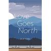 Julie McNeill Love Goes North (Tascabile)