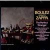 FRANK ZAPPA The Perfect Stranger: Boulez Conducts Zappa (CD)