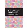 Alice Duer Miller Come Out of the Kitchen (Copertina rigida) Mint Editions