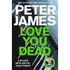 Peter James Love You Dead (Tascabile) Roy Grace