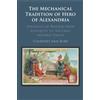 Courtney Ann Roby The Mechanical Tradition of Hero of Alexandria (Tascabile)