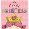 Paula Croyle Today Candy Will Be a Princess (Copertina rigida)