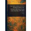 A T (Alfred Tha The Influence of Sea Power Upon the French Revolutio (Tascabile)