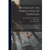 John 1620-1706 Evelyn An Idea of the Perfection of Painting (Tascabile)