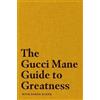 Gucci Mane The Gucci Mane Guide to Greatness (Copertina rigida)