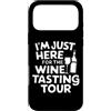 Official Wine Tasting Tour Guide Gifts Custodia per iPhone 17 Pro Max Sono qui solo per la degustazione di vini Tour dei vigneti Umorismo Vino