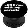 Everything Is Currency ancora vivere con i miei genitori divertente PopSockets PopGrip Adesivo