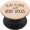 Lake Boating Travel Funny Boat Captain Pontoon Flip Flops Dock PopSockets PopGrip Adesivo