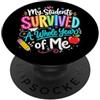 Funny Teacher Appreciation End Day Of Sc Il mio studente è sopravvissuto a tutto lanno di me lultimo giorno insegnante di PopSockets PopGrip Adesivo