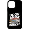 Book Lover Mom Reading Weekend Humor Custodia per iPhone 13 Pro Max Prenota la mamma Il mio fine settimana è al completo lettura
