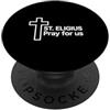 Catholic Patron Saints Devotional Christ Sant'Eligio prega per noi devozione patrona cattolica PopSockets PopGrip Adesivo