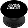 Nothing Like A Nice Cold Beer Party Time Niente come una bella birra fredda dopo un bel drink di birra fredda PopSockets PopGrip Adesivo