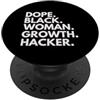 Dope Growth Hacker Career Culture Dope Black Woman Growth Hacker Black History Month Pride PopSockets PopGrip Adesivo
