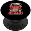 Beach Crab Humor Club Se Crabby torna in spiaggia Funny Crab PopSockets PopGrip Adesivo