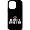 No Longer Living In Sin Wedding Gift Custodia per iPhone 14 Pro Max Matrimonio divertente coppia di nozze non vive più nel peccato