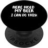 Here hold my beer Cold Beer Party Time H Qui tenere la mia birra posso fare questo! Bella birra fredda Drinkin PopSockets PopGrip Adesivo