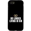 No Longer Living In Sin Wedding Gift Custodia per iPhone SE (2020) / 7/8 Matrimonio divertente coppia di nozze non vive più nel peccato