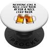 Nothing Like A Nice Cold Beer Party Time Niente come una bella birra fredda dopo un bel drink di birra fredda PopSockets PopGrip Adesivo