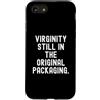Witty Humor Statements Custodia per iPhone SE (2020) / 7/8 verginità ancora nella confezione originale Umorismo spiritoso